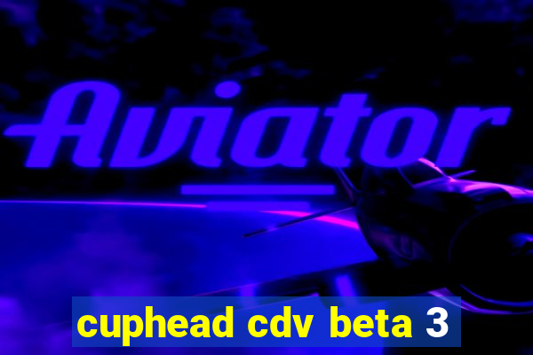 cuphead cdv beta 3